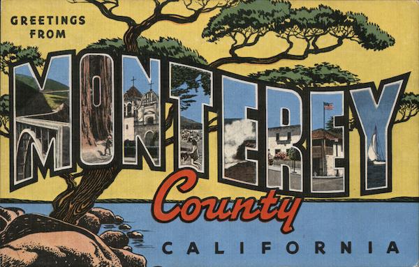 Greetings from Monterey County California