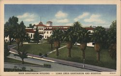 Main Sanitarium Building - Loma Linda Sanitarium and Hospital Postcard