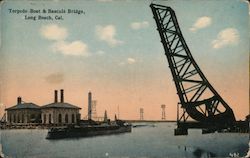 Torpedo Boat & Bascule Bridge Long Beach, CA Postcard Postcard Postcard