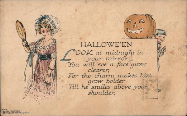 Hallowe'en Look at Midnight in Your Mirror, You Will See a Face Grow Clearer, For the Charm, Makes Him Grow Bolder