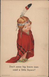 Don't some big brave man need a little Squaw Charles Twelvetrees Postcard Postcard Postcard