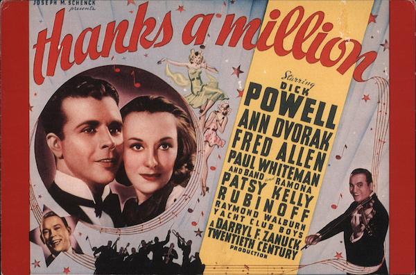 Thanks A Million, Starring Dick Powell, Ann Dvorak, Fred Allen