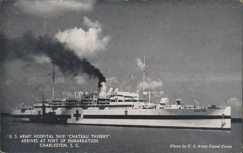 U.S. Army Hospital Ship Chateau Thierry arrives at Port of Embarkation Charleston South Carolina