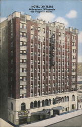 Hotel Antlers Milwaukee, Wisconsin 450 fireproof rooms Postcard Postcard Postcard