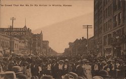 The Crowd That Met Me on My Arrival Wichita, KS Postcard Postcard Postcard