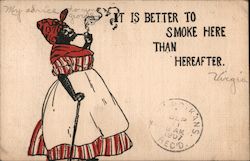 It is Better to Smoke Here than Hereafter Black Americana Postcard Postcard Postcard