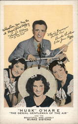 "Husk" O'Hare "The Genial Gentleman of the Air" and the Beautiful and Lovely Burke Sisters Postcard