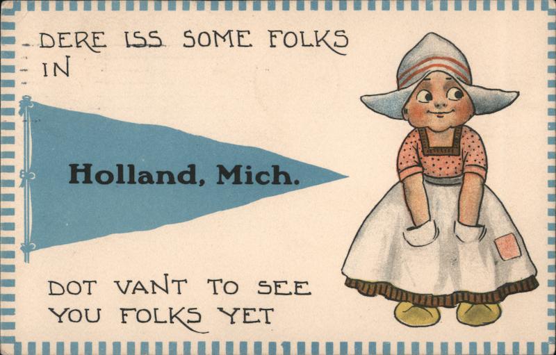 Dere Iss Some Folks In Holland Michigan