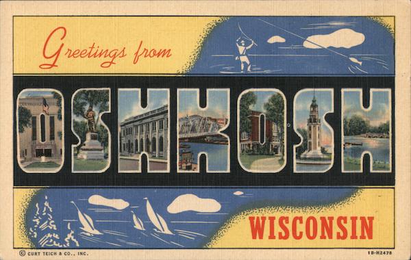 Greetings from Oshkosh Wisconsin