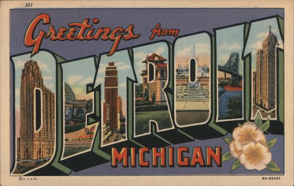 Greetings from Detroit Michigan