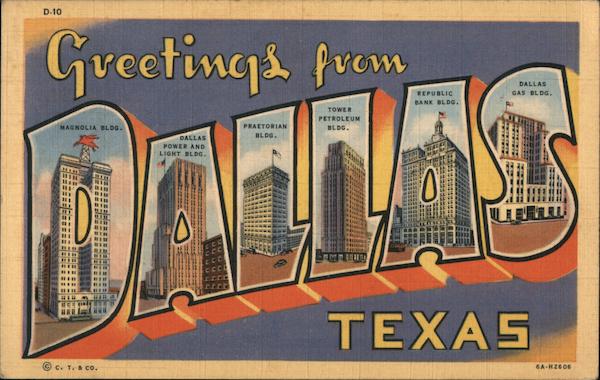 Greetings from Dallas Texas