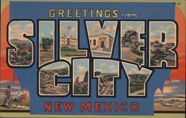 Greetings from Silver City New Mexico