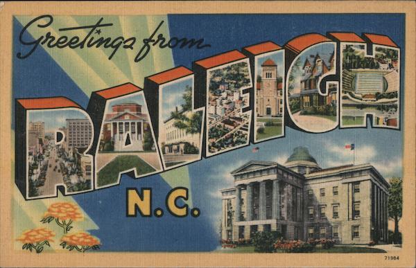 Greetings from Raleigh North Carolina