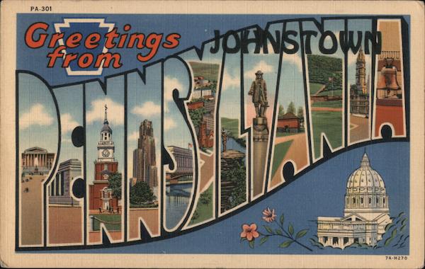 Greetings from Johnstown Pennsylvania
