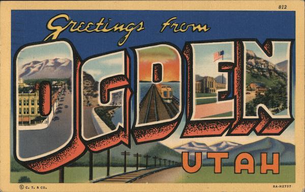 Greetings from Ogden Utah