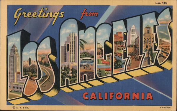 Greetings from Los Angeles California