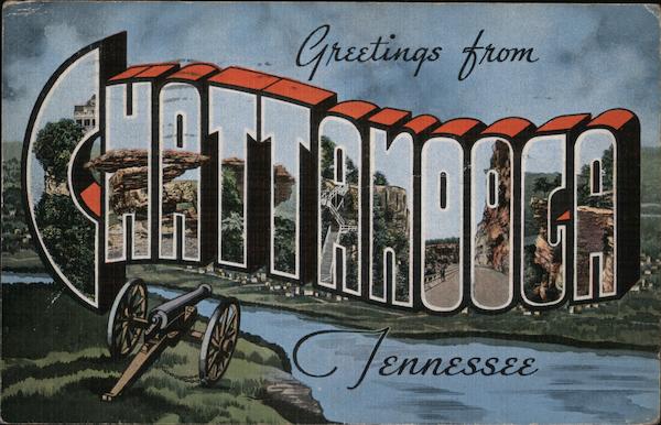 Greetings from Chattanooga Tennessee