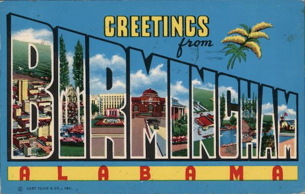 Greetings from Birmingham Alabama
