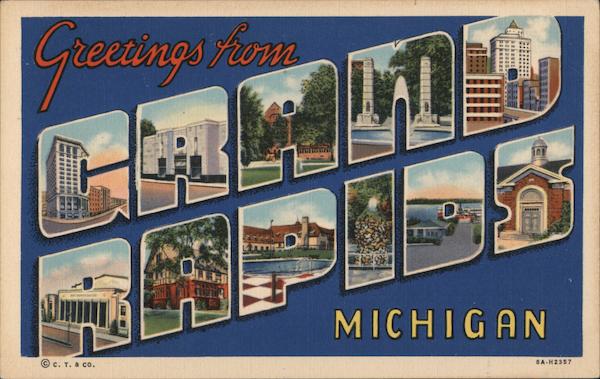 Greetings from Grand Rapids Michigan