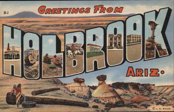 Greetings from Holbrook Arizona