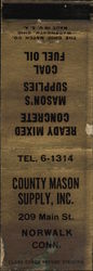 County Mason Supply, Inc. / Ready Mixed Concrete, Mason's Supplies, Coal, Fuel Oil Norwalk, CT Transportation Matchbook Cover Ma Matchbook Cover