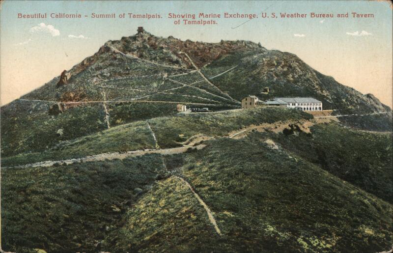 Beautiful California - Summit of Tamalpais. Showing Marine Exchange, U.S. Waether Bureau and Tavern Sausalito