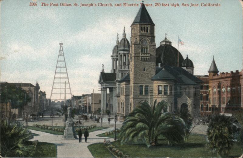The Post Office, St. Joseph's Church and Electric Tower San Jose California