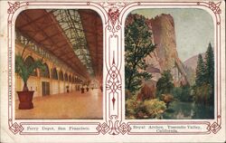 Ferry Depot & Royal Arches - San Francisco & Yosemite Valley Postcard