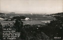 One of the Marvelous views of the San Francisco - Oakland Bay Bridge from the slopes of Mt. Tamalpais Postcard