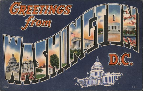 Greetings from Washington D.C. District of Columbia
