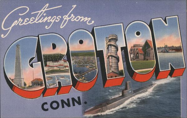 Greetings from Groton Connecticut