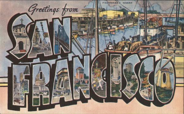 Greetings from San Francisco California