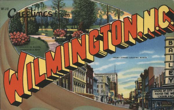 Greetings from Wilmington North Carolina