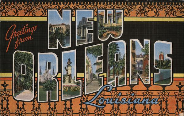 Greetings from New Orleans Louisiana