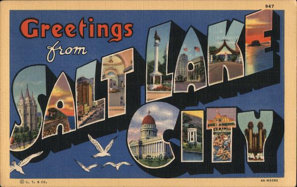 Greetings from Salt Lake City Utah