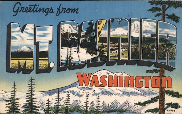 Greetings from Mt. Rainier Mount Rainier Washington