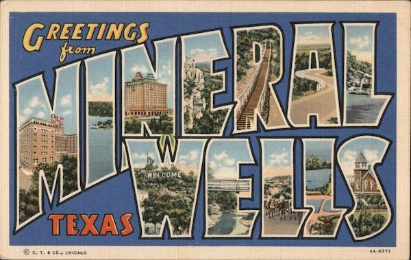 Greetings from Mineral Wells Texas