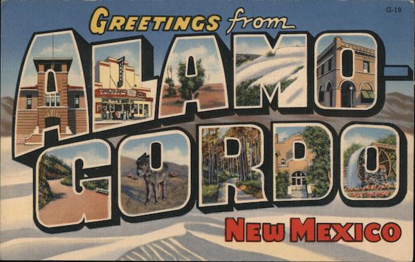 Greetings from Alamo Gordo Alamogordo New Mexico