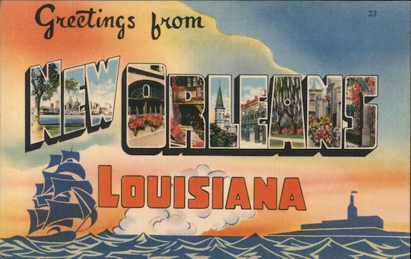 Greetings from New Orleans Louisiana