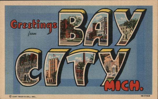 Greetings from Bay City Michigan