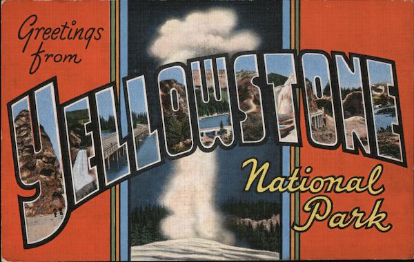 Greetings from Yellowstone National Park Wyoming