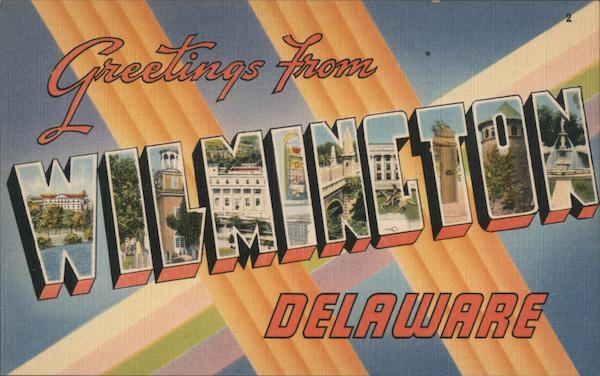 Greetings from Wilmington Delaware