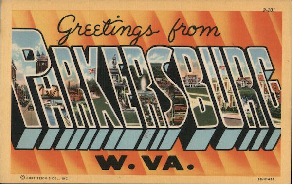 Greetings from Parkersburg West Virginia
