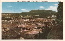Placer Mining Scars at Dutch Flat California Postcard