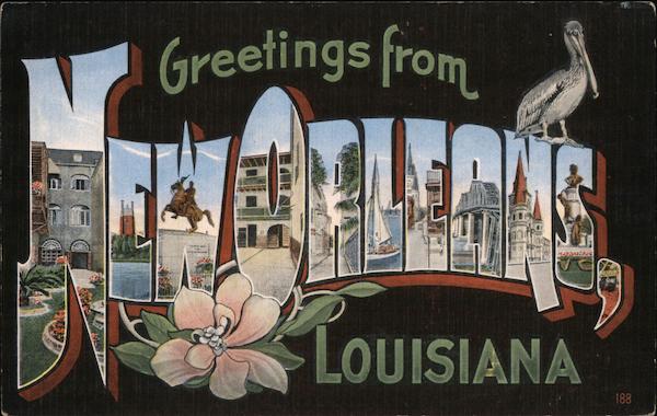 Greetings from New Orleans Louisiana