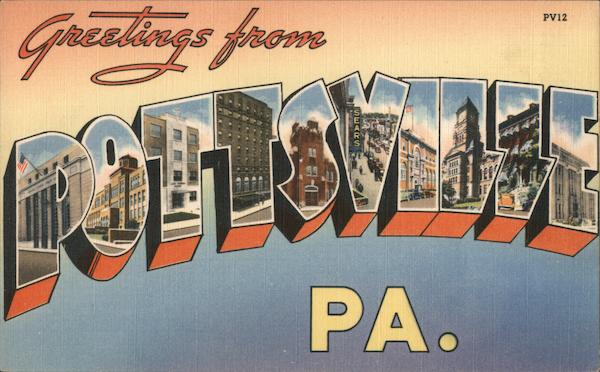 Greetings from Pottsville Pennsylvania