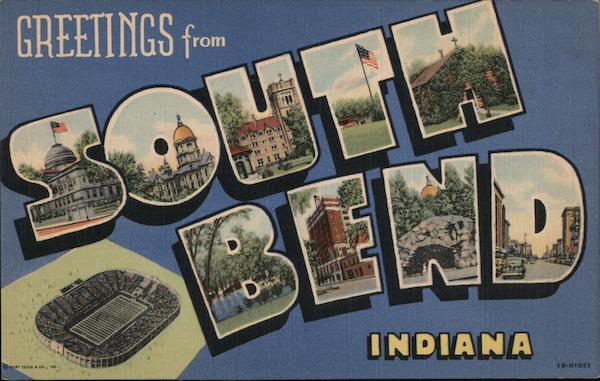 Greetings from South Bend Indiana