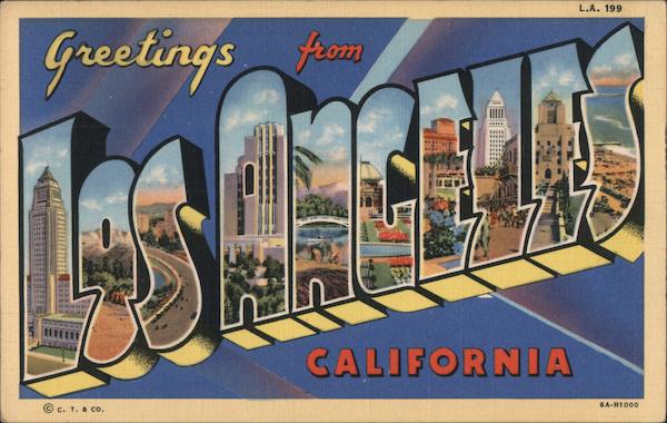 Greetings from Los Angeles California