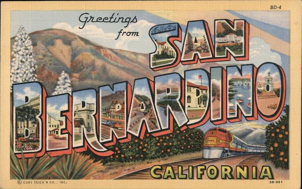Greetings from San Bernardino California