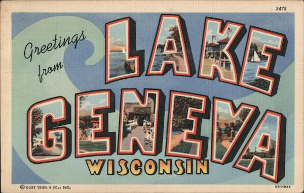 Greetings from Lake Geneva Wisconsin